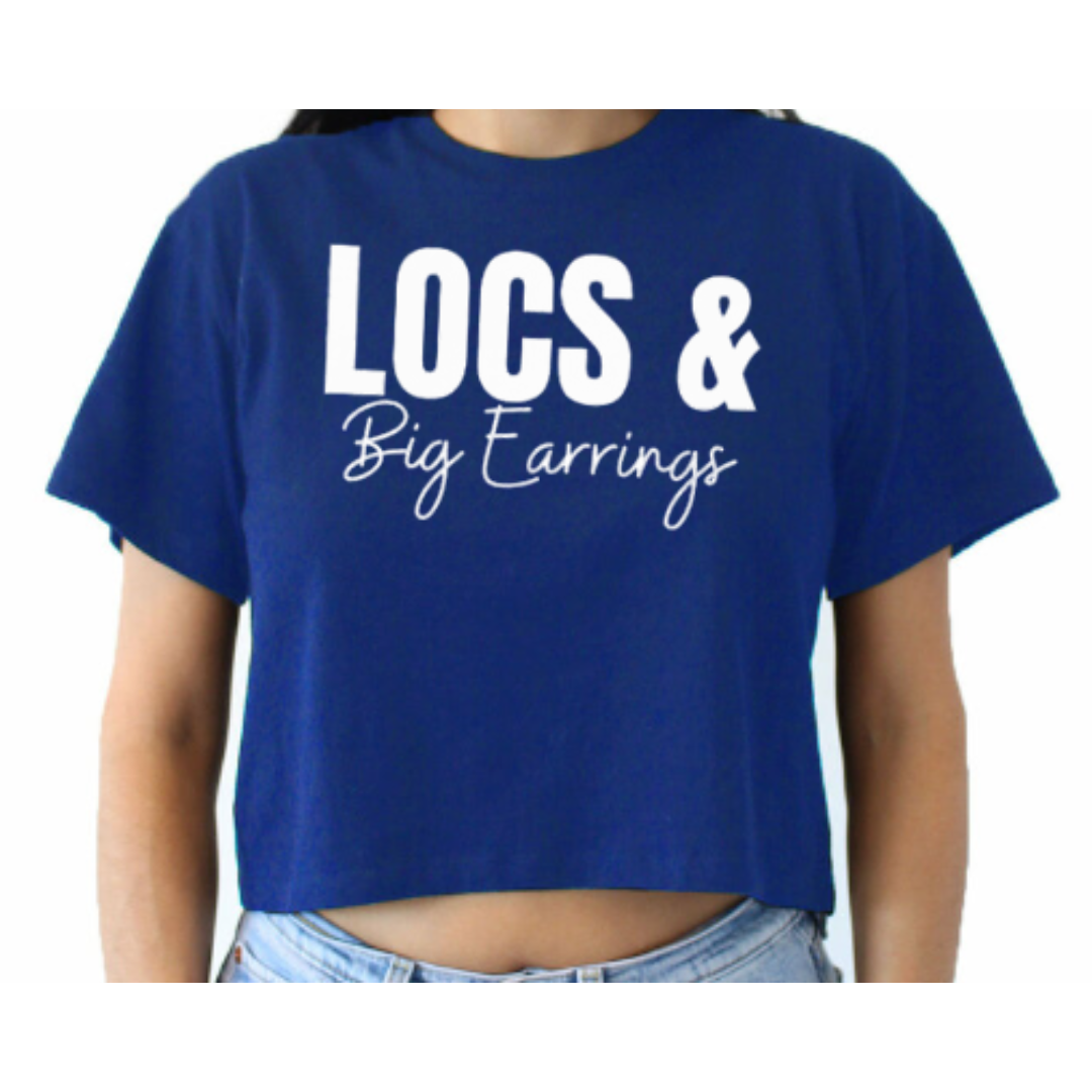 "Locs & Big Earrings" Crop Top